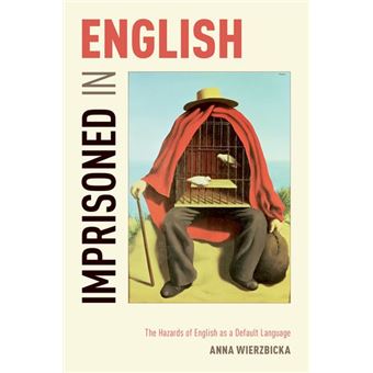 Imprisoned in English - The Hazards of English as a Default Language - Paperback - 2013 - 1