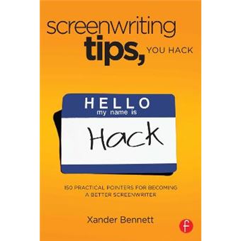 Screenwriting Tips, You Hack - 150 Practical Pointers for Becoming a Better Screenwriter - Paperback - 2011 - 1