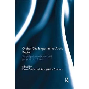 Global Challenges In The Arctic Region Sovereignty, Environment And Geopolitical Balance - 1