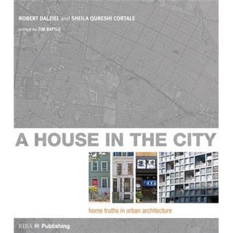 A House In The City - Home Truths in Urban Architecture - Paperback - 2013 - 1