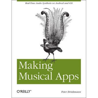 Making Musical Apps - Real-time Audio Synthesis on Android and IOS - Paperback - 2012 - 1