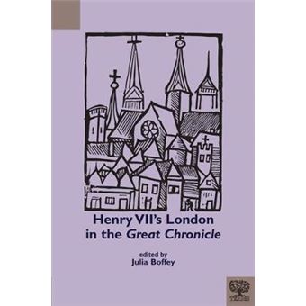 Henry Vii'S London In The Great Chronicle Teams Documents Of Practice Series - 1