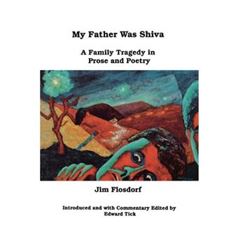 My Father Was Shiva - A Family Tragedy in Prose and Poetry - Paperback - 1994 - 1