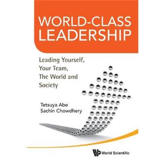 World-Class Leadership - Leading Yourself, Your Team, the World and the Society - Hardback - 2011 - 1