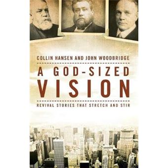 A Godsized Vision Revival Stories That Stretch And Stir - 1