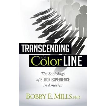 Transcending the Color Line : The Sociology of Black Experience in America - 1