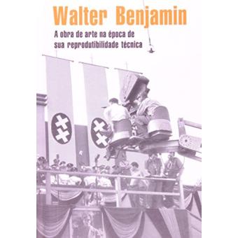 A Obra de Arte na Época de Sua Reprodutibilidade Técnica - 1