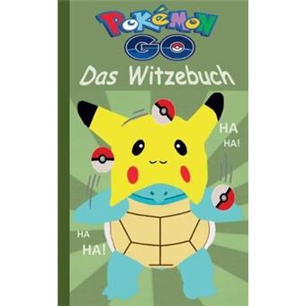 Pokmon Go  Das Witzebuch Inoffizielles Pokemon Go Buch Lustig, Lachen, Witzig Pokemon Go Fr Kinder, Humor, Pokemon Go Deutsch, Bcher, Schule, Augmented Reality, Spiel, Game, Pikachu, Schiggy - 1