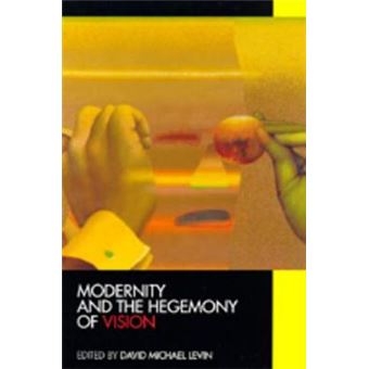 Modernity and the Hegemony of Vision - Paperback - 1993 - 1