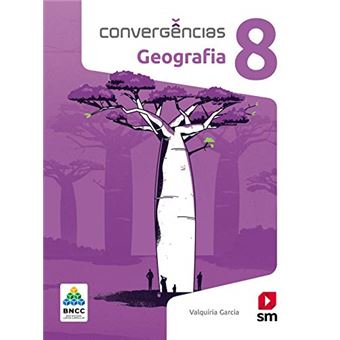 Convergências Geografia 8º Ano Ed 2019 - Bncc - 1