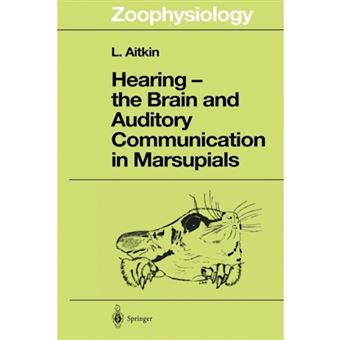 Hearing - the Brain and Auditory Communication in Marsupials - Paperback - 2012 - 1