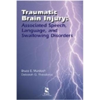 Traumatic Brain Injury : Associated Speech, Language, and Swallowing Disorders - 1