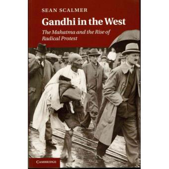 Gandhi in the West - The Mahatma and the Rise of Radical Protest - Paperback - 2011 - 1