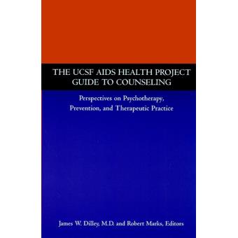 The UCSF AIDS Health Project Guide to Counselling - Perspectives on Psychotherapy, Prevention, and Therapeutic Practice - Paperback - 1998 - 1