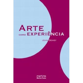 Arte Como Experiência - Volume 1 John Dewey - Outros Livros - John ...