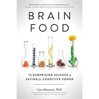 Brain Food The Surprising Science Of Eating For Cognitive Power - 1