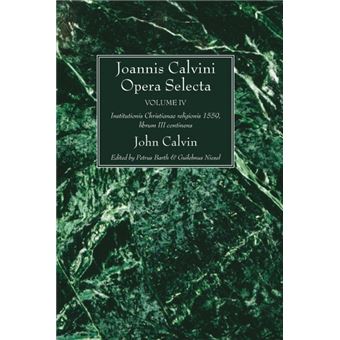 joannis Calvini Opera Selecta VolIv Paperback - - 1