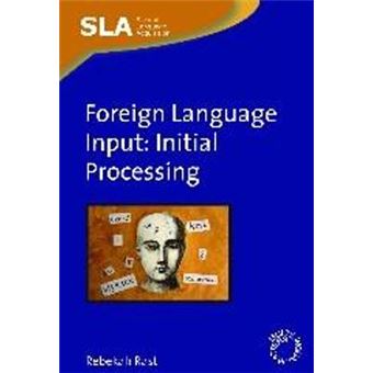 Foreign Language Input Initial Processing Second Language Acquisition 28 - 1