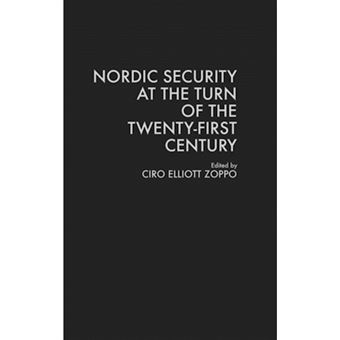 Nordic Security at the Turn of the Twenty-First Century - Conference : Papers - Hardback - 1992 - 1