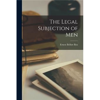 The Legal Subjection Of Men - 1