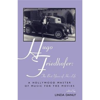 Hugo Friedhofer: The Best Years Of His Life - 1
