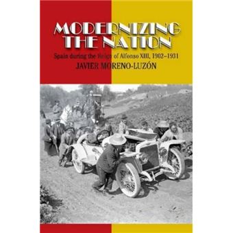 Modernizing the Nation : Spain During the Reign of Alfonso XIII, 1902-1931 - 1
