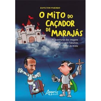 O Mito Do Caçador De Marajás - 1
