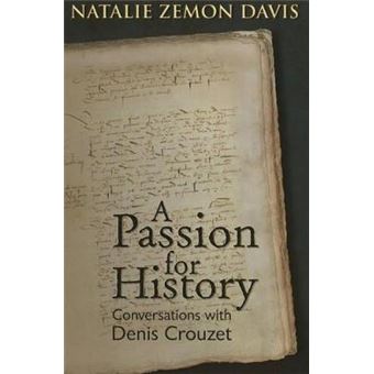 Passion for History - Conversations with Denis Crouzet - Paperback - 2010 - 1