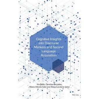 Cognitive Insights Into Discourse Markers And Second Language Acquisition - 1