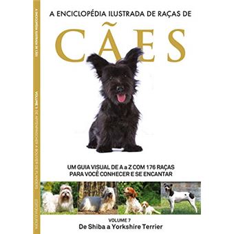 A Enciclopédia Ilustrada de Raças de Cães - Volume 7: Um Guia Visual de a A Z com 176 Raças para Você Conhecer e Se Encantar - 1