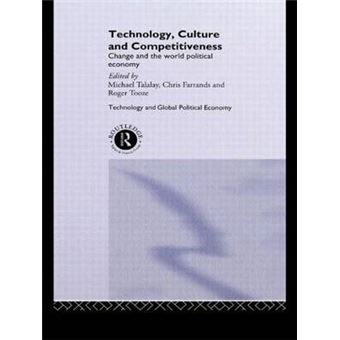 Technology, Culture and Competitiveness and the World Political Economy - Paperback - 1997 - 1