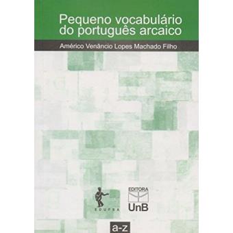 Pequeno Vocabulário do Português Arcaico - 1