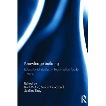 Knowledge-Building - Educational Studies in Legitimation Code Theory - Hardback - 2015 - 1
