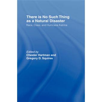 There is No Such Thing as a Natural Disaster - Race, Class, and Hurricane Katrina - Hardback - 2006 - 1