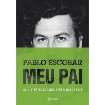Pablo Escobar. Meu Pai - 1