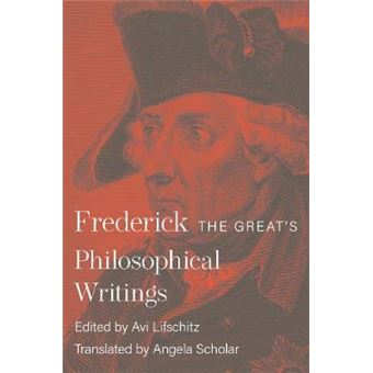 Frederick The Great'S Philosophical Writings - 1