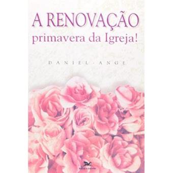 A Renovação. Primavera Da Igreja - 1