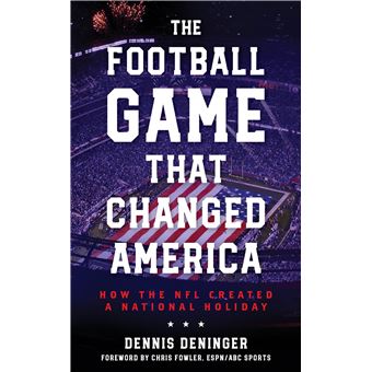 The Football Game That Changed America: How the NFL Created a National Holiday - 1