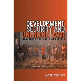 Development, Security and Unending War - Governing the World of Peoples - Paperback - 2007 - 1