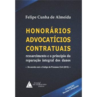Honorários Advocatícios Contratuais. Ressarcimento e o Princípio da Reparação Integral dos Danos - 1