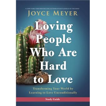 Loving People Who Are Hard To Love Study Guide By Joyce Meyer - 1