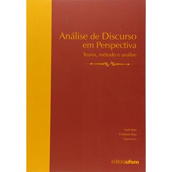 Análise de Discurso em Perspectiva. Teoria, Método e Análise - 1