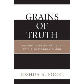Grains of Truth : Reading Tractate Menachot of the Babylonian Talmud - 1