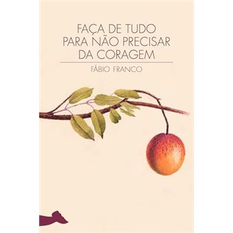 Faça De Tudo Para Não Precisar Da Coragem - 1