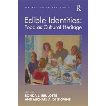 Edible Identities Food As Cultural Heritage Heritage, Culture And Identity - 1