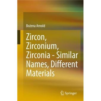 Zircon Zirconium Zirconia  Similar Names Different Materials - 1