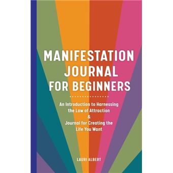 Manifestation Journal For Beginners  An Introduction To Harnessing The Law Of Attraction Amp Journal For Creating The Life You Want - 1