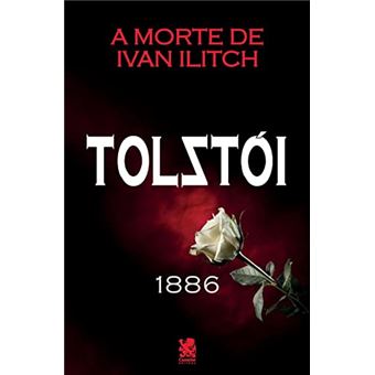 A Morte De Ivan Ilitch - Leon Tolstói - 1