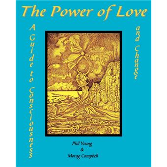 The Power of Love - A Guide to Consciousness and Change - Paperback - 2004 - 1