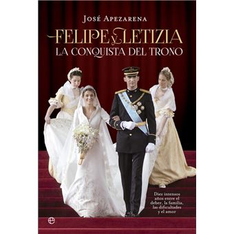 Felipe Y Letizia. La Conquista Del Trono - 1